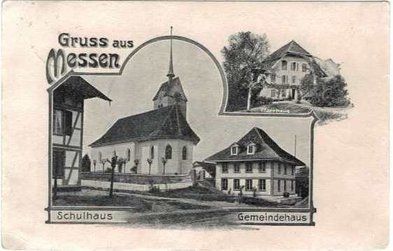 <p>Gruss aus Messen : Schulhaus Gemeindehaus + Pfarrhaus</p>